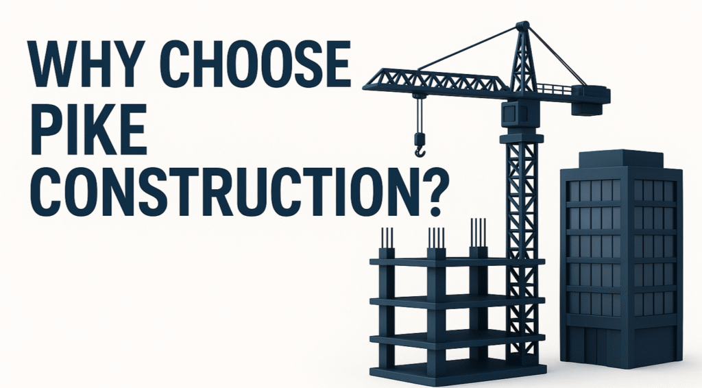Why Choose Pike Construction